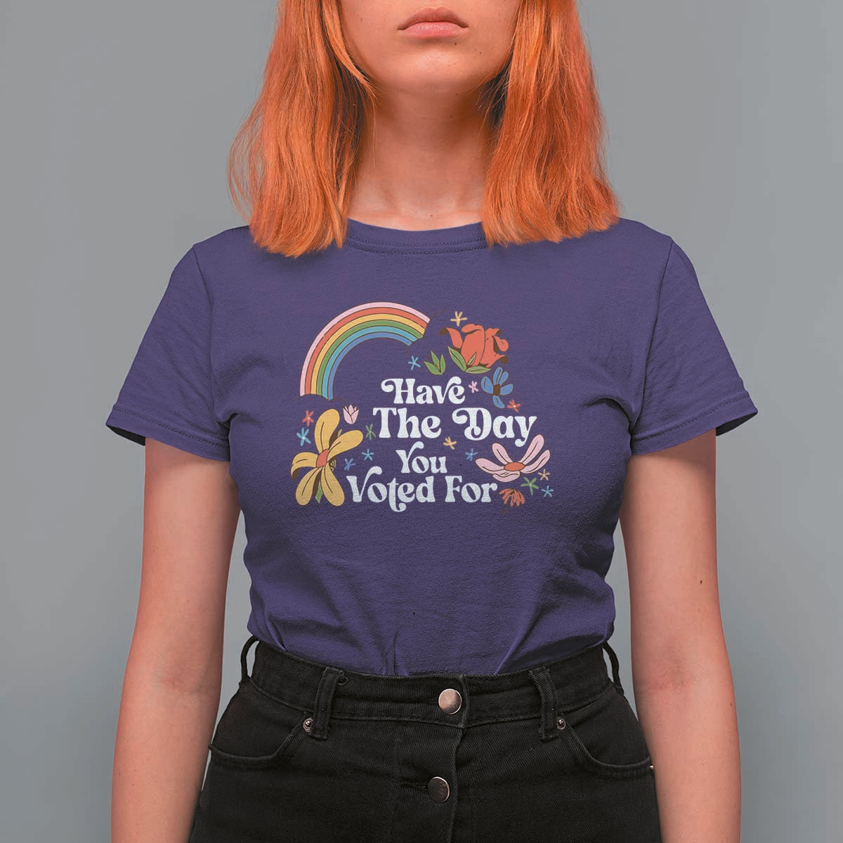 Have The Day You Voted For T Shirt For Women Retro Rainbow