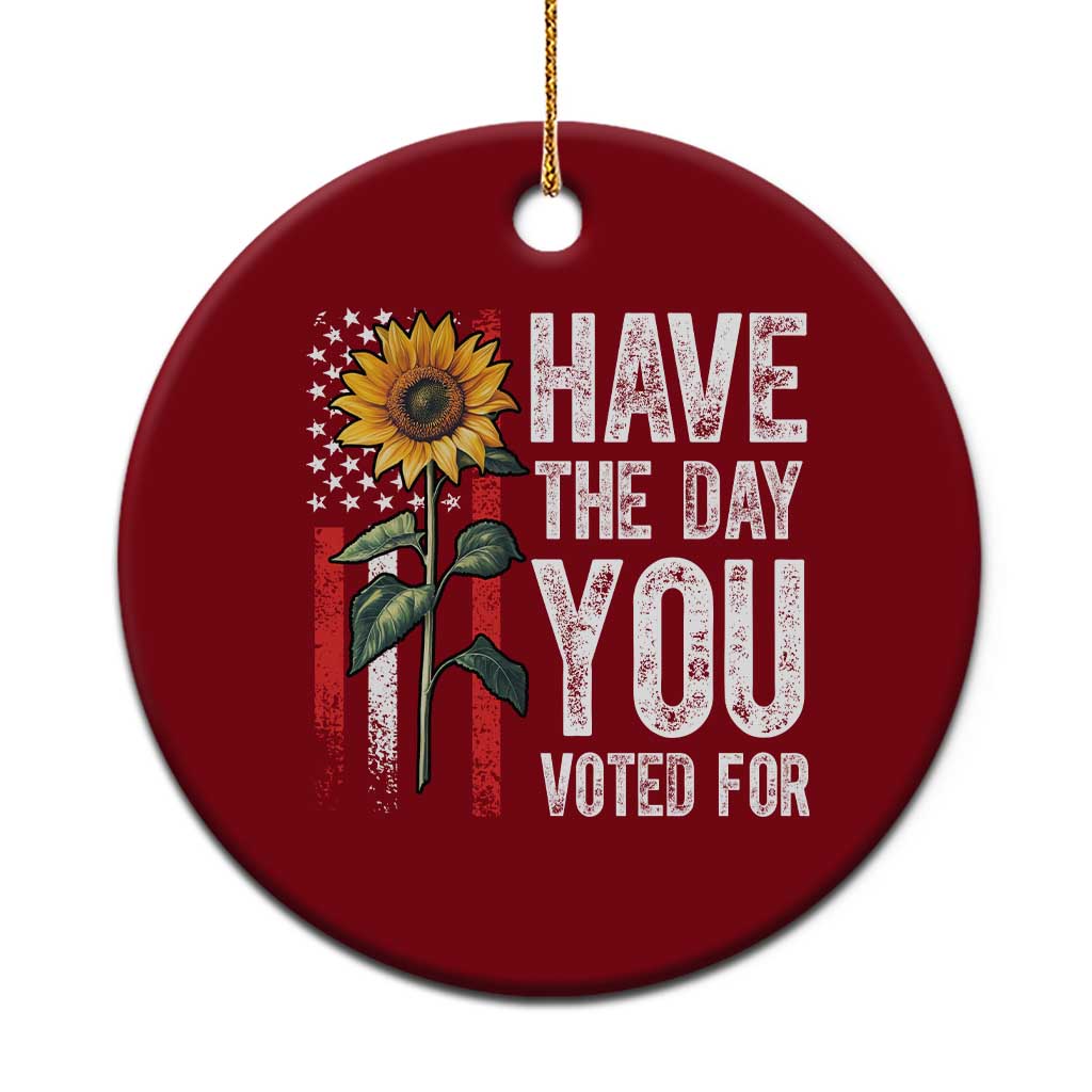 Have The Day You Voted For Ceramic Ornament Vintage American Flag Sunflower - Wonder Print Shop