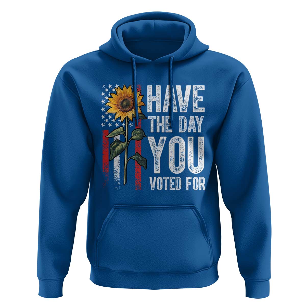 Have The Day You Voted For Hoodie Vintage American Flag Sunflower