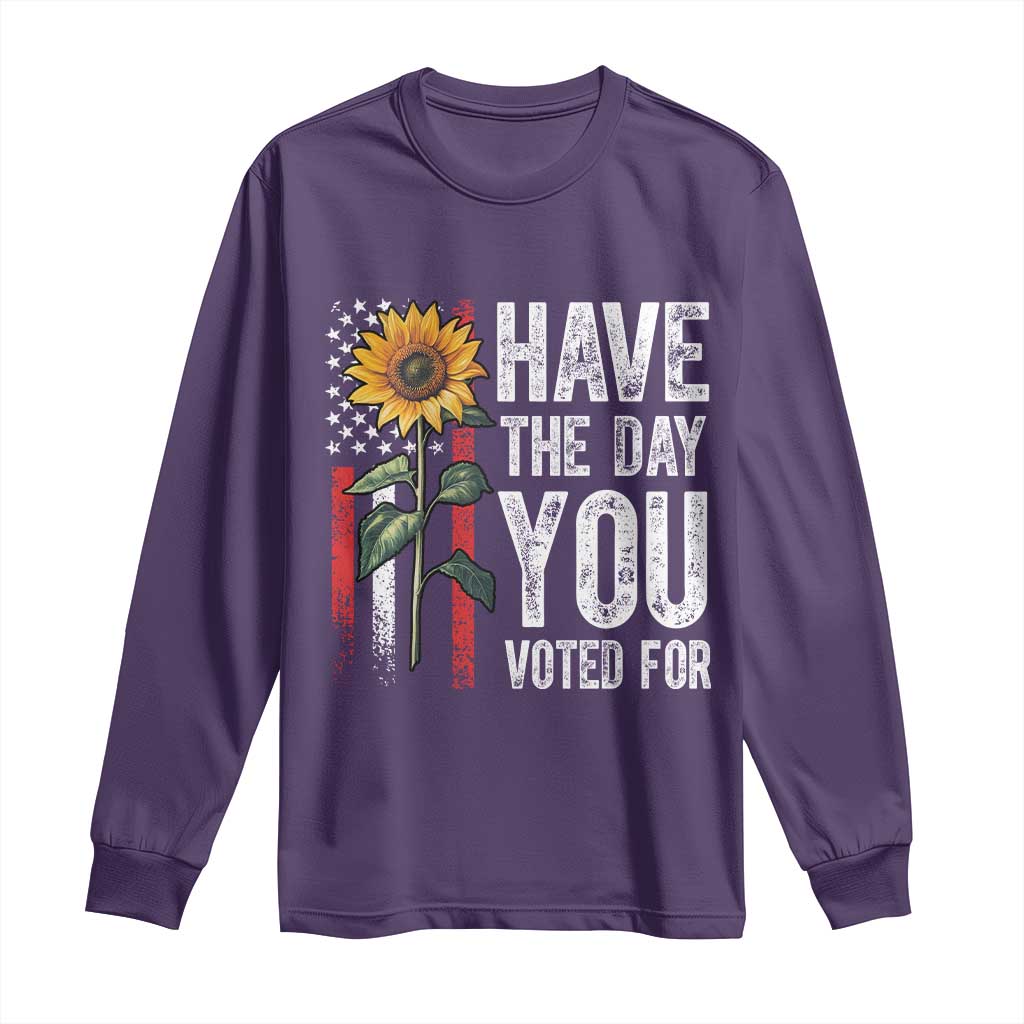 Have The Day You Voted For Long Sleeve Shirt Vintage American Flag Sunflower