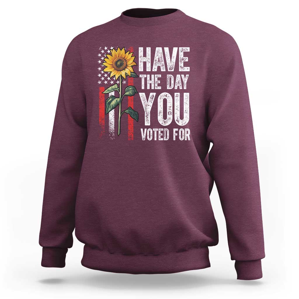 Have The Day You Voted For Sweatshirt Vintage American Flag Sunflower