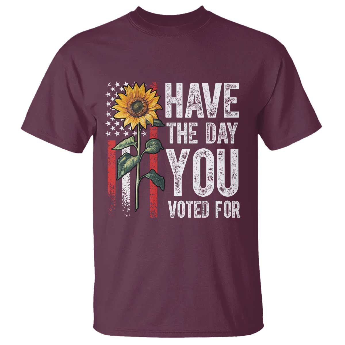 Have The Day You Voted For T Shirt Vintage American Flag Sunflower