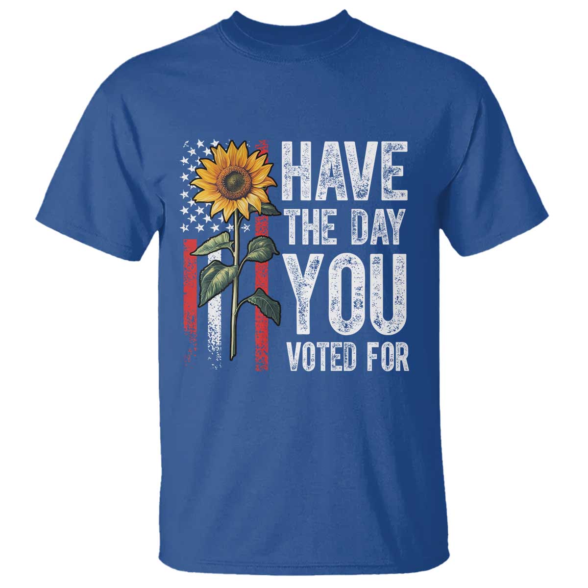 Have The Day You Voted For T Shirt Vintage American Flag Sunflower