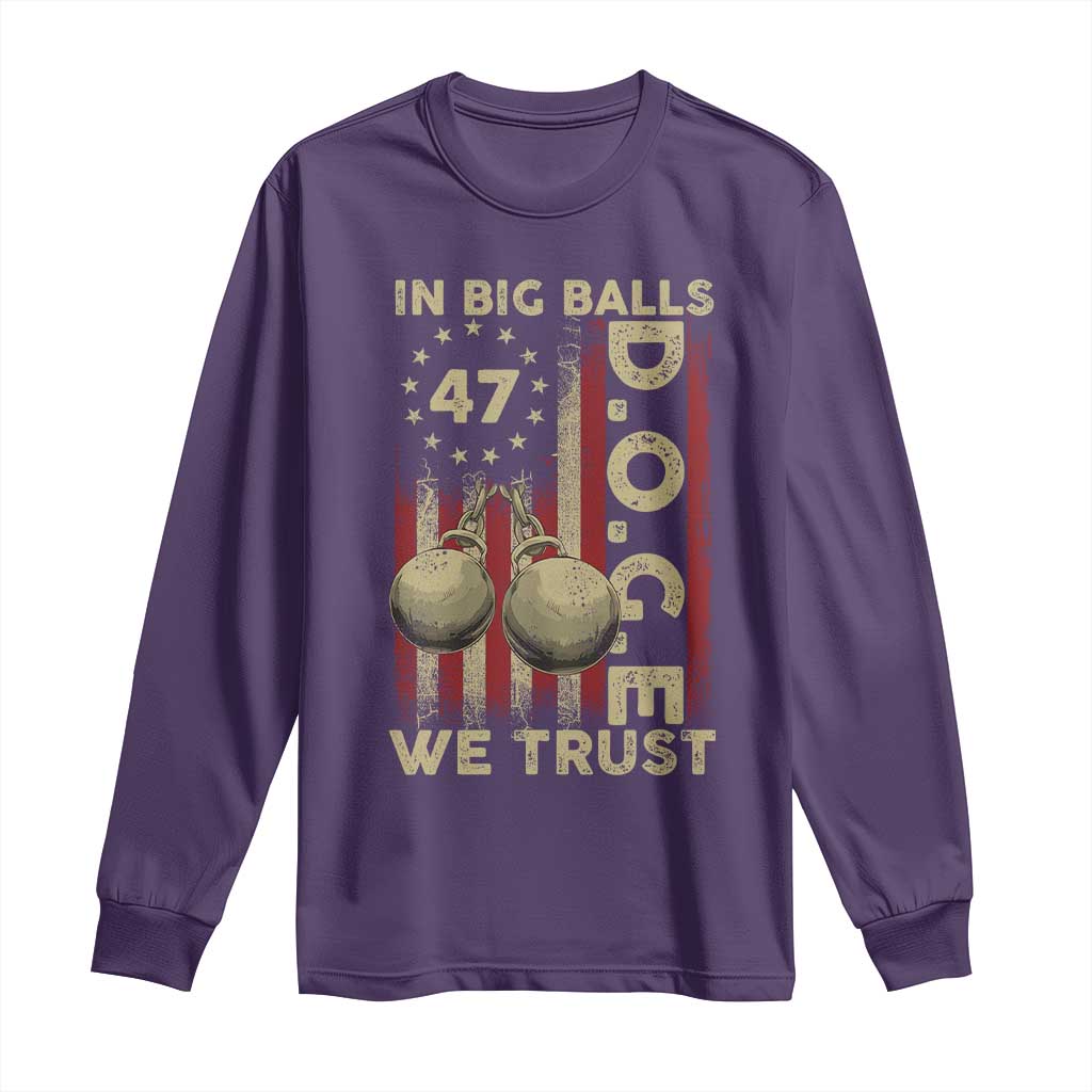DOGE In Big Balls We Trust 2025 Long Sleeve Shirt Vintage Betsy Ross Flag