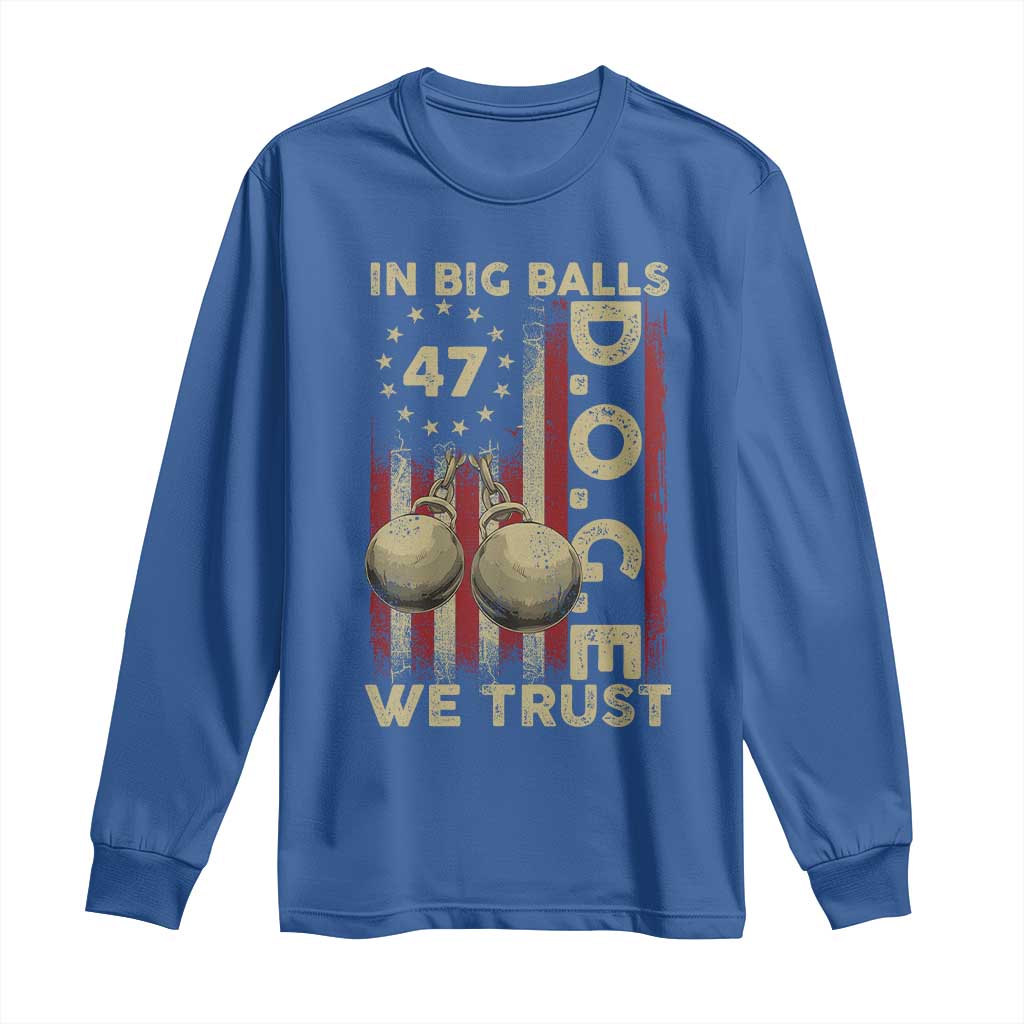 DOGE In Big Balls We Trust 2025 Long Sleeve Shirt Vintage Betsy Ross Flag