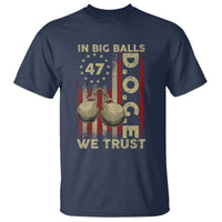 DOGE In Big Balls We Trust 2025 T Shirt Vintage Betsy Ross Flag