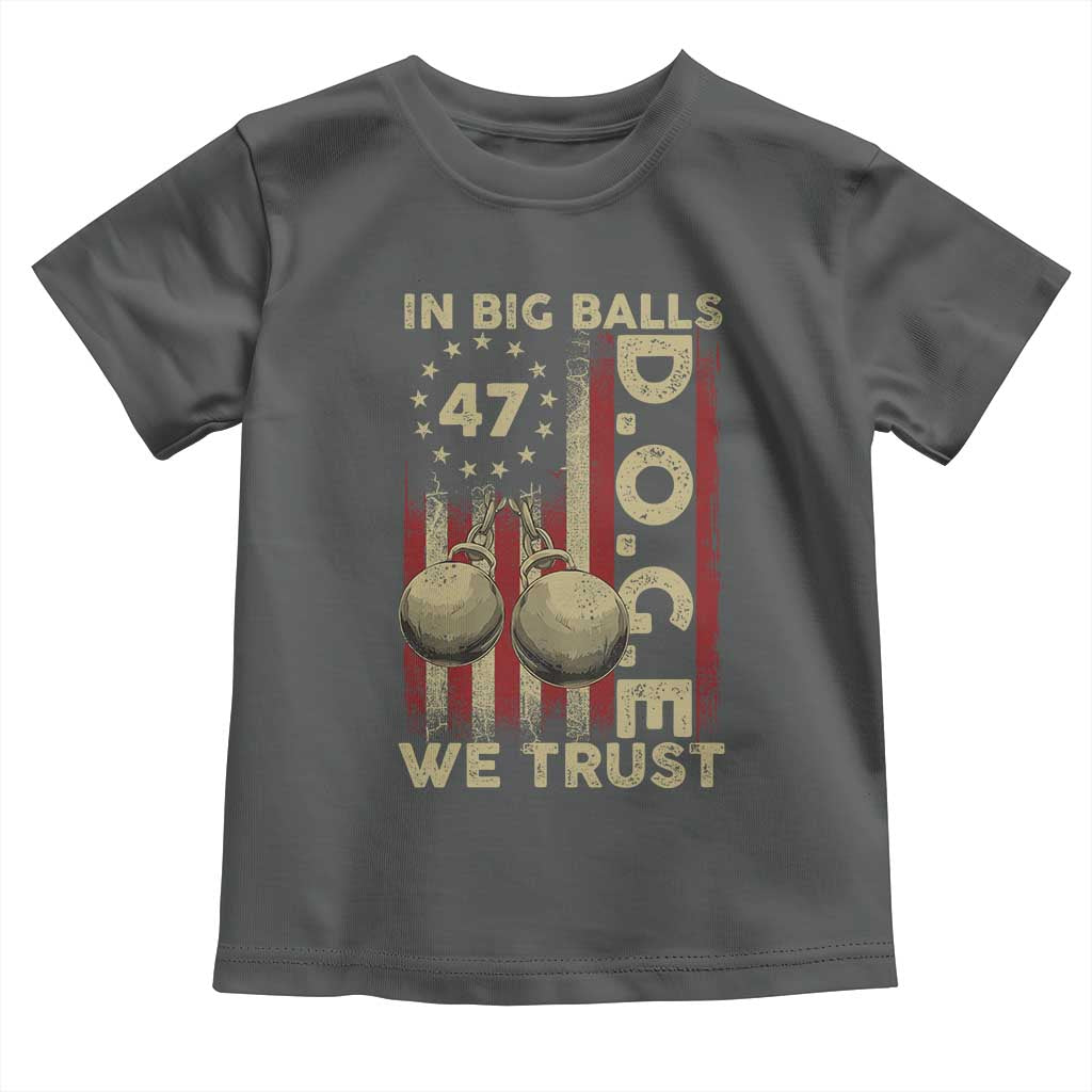 DOGE In Big Balls We Trust 2025 Toddler T Shirt Vintage Betsy Ross Flag