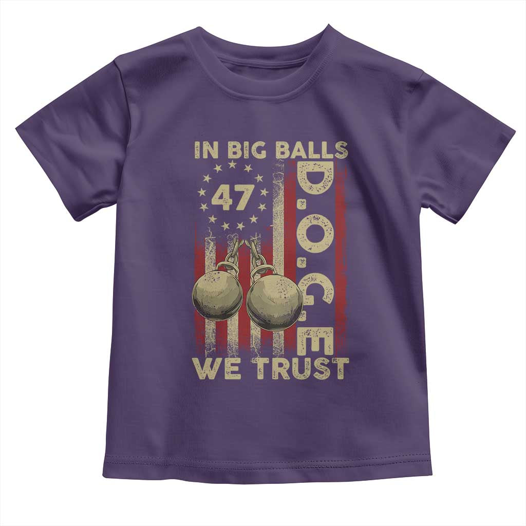 DOGE In Big Balls We Trust 2025 Toddler T Shirt Vintage Betsy Ross Flag