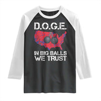 DOGE In Big Balls We Trust 2025 Raglan Shirt Vintage American Map