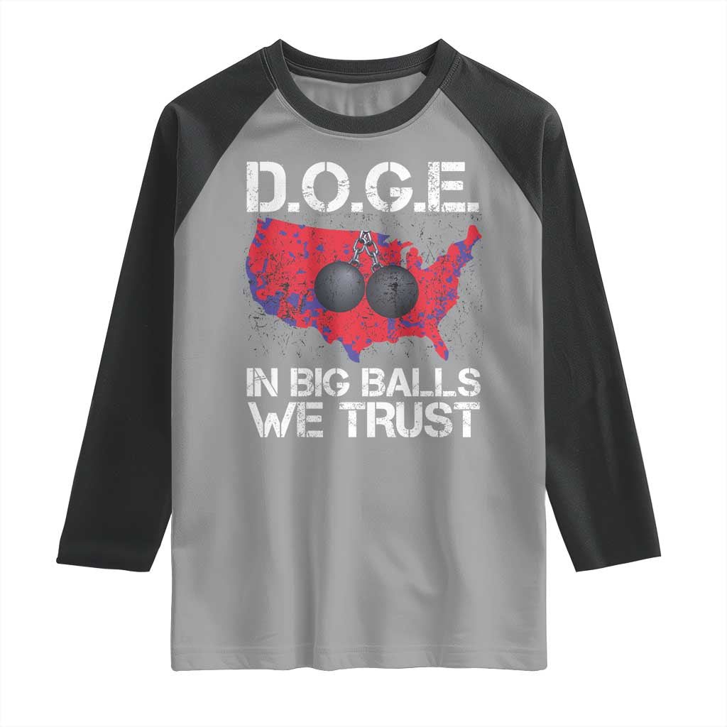 DOGE In Big Balls We Trust 2025 Raglan Shirt Vintage American Map