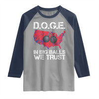 DOGE In Big Balls We Trust 2025 Raglan Shirt Vintage American Map