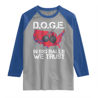 DOGE In Big Balls We Trust 2025 Raglan Shirt Vintage American Map