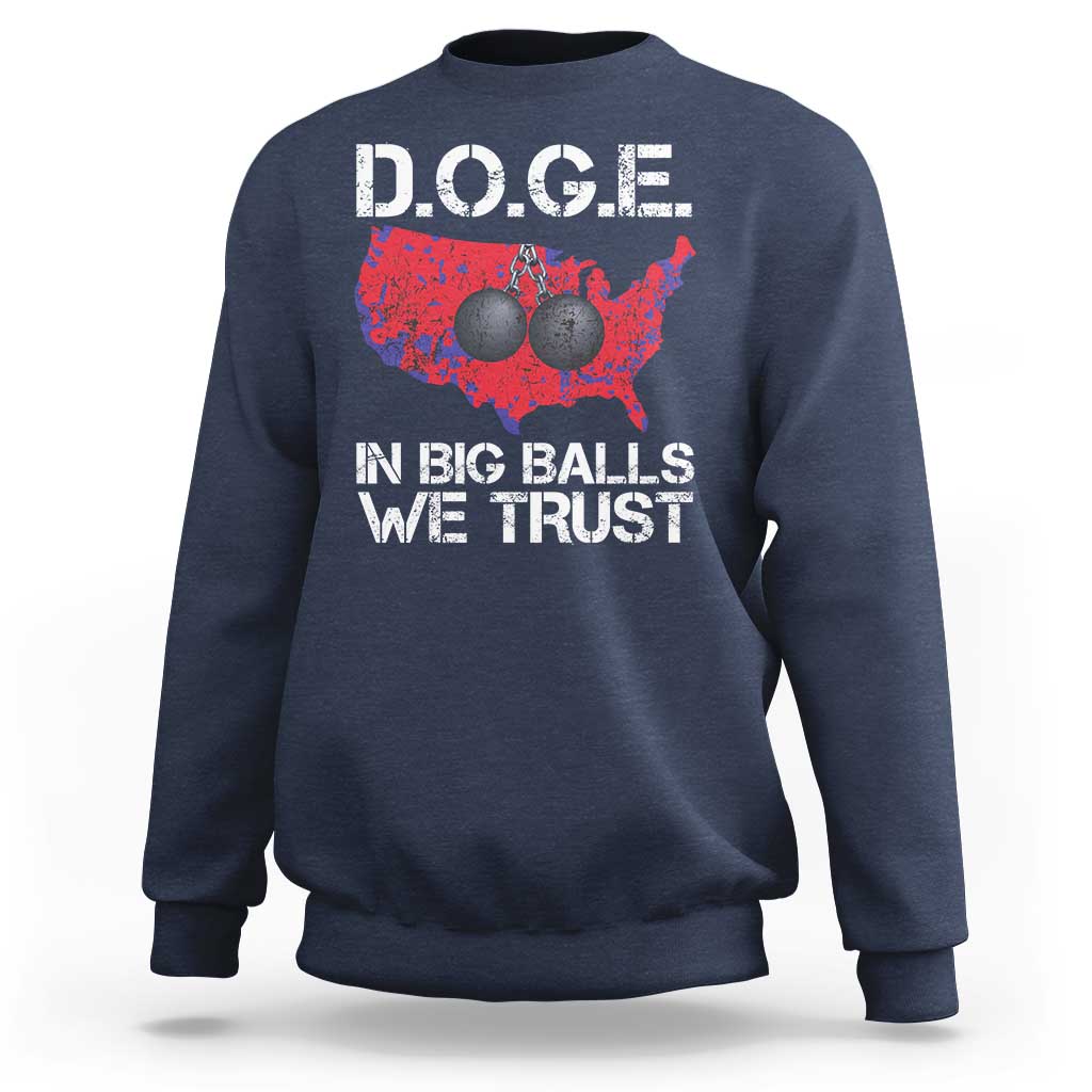 DOGE In Big Balls We Trust 2025 Sweatshirt Vintage American Map