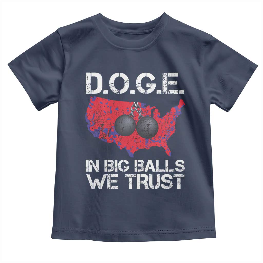 DOGE In Big Balls We Trust 2025 Toddler T Shirt Vintage American Map