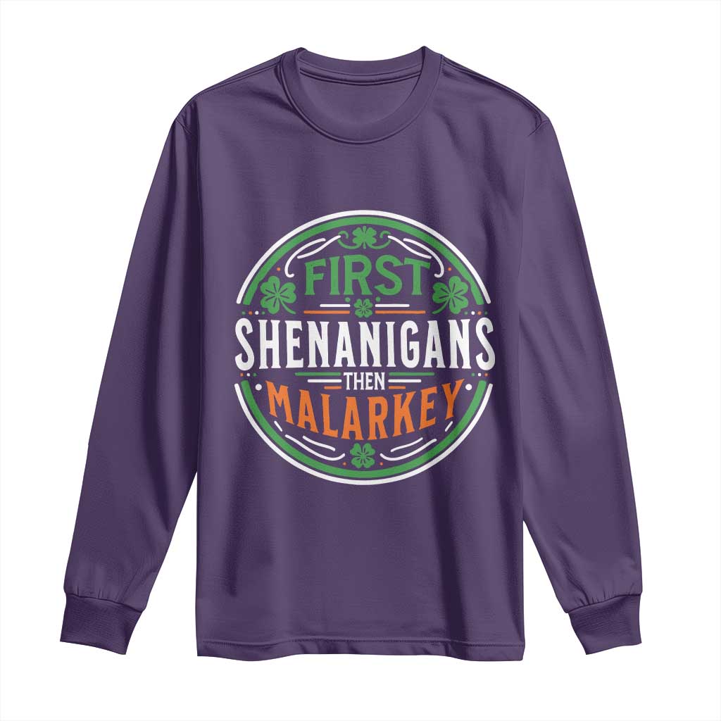 Funny First Shenanigans Then Malarkey Long Sleeve Shirt Irish Shamrock St Patrick's Day