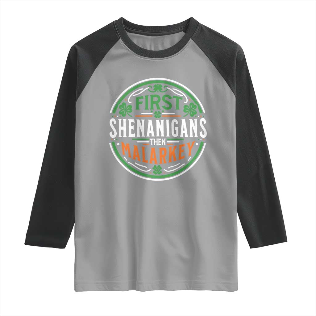 Funny First Shenanigans Then Malarkey Raglan Shirt Irish Shamrock St Patrick's Day