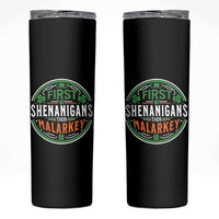 Funny First Shenanigans Then Malarkey Skinny Tumbler Irish Shamrock St Patrick's Day