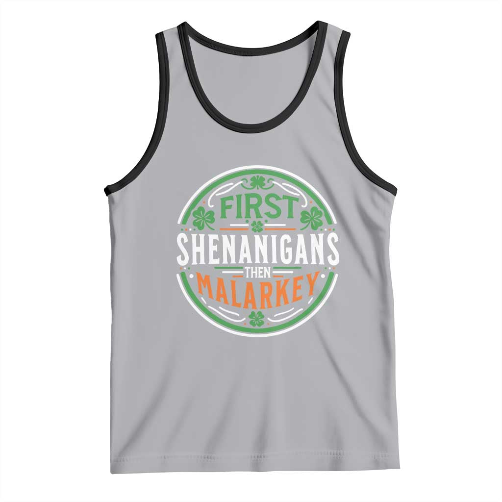 Funny First Shenanigans Then Malarkey Tank Top Irish Shamrock St Patrick's Day
