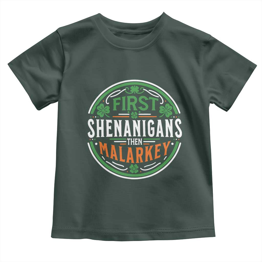 Funny First Shenanigans Then Malarkey Toddler T Shirt Irish Shamrock St Patrick's Day