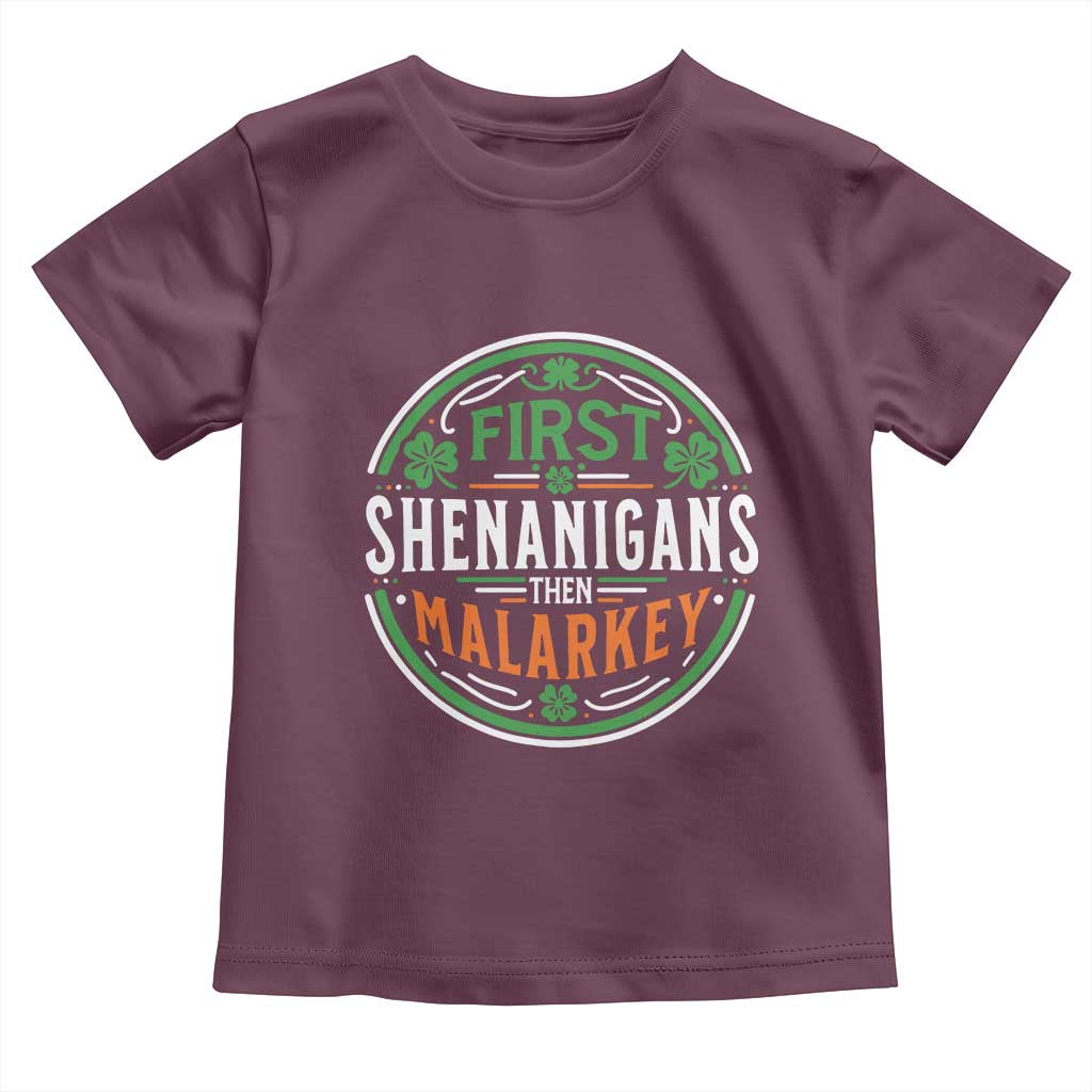 Funny First Shenanigans Then Malarkey Toddler T Shirt Irish Shamrock St Patrick's Day