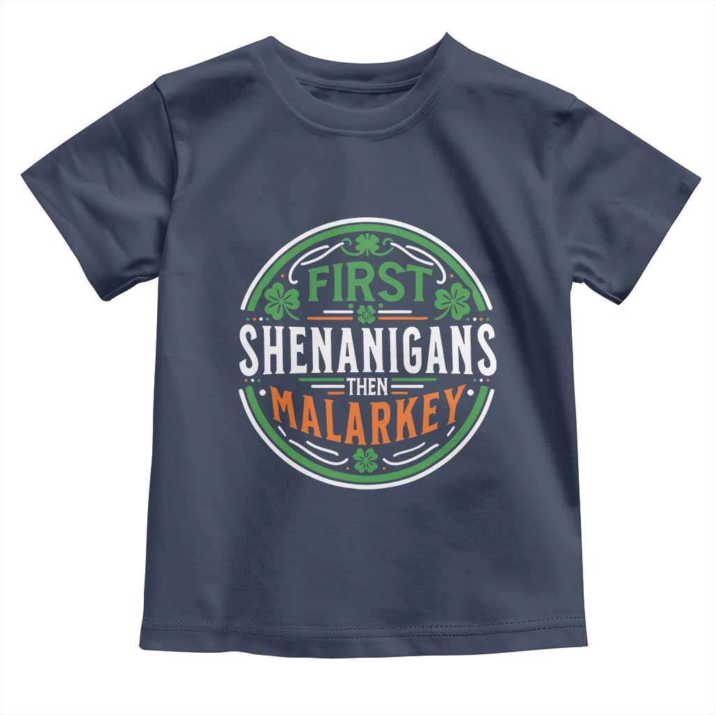 Funny First Shenanigans Then Malarkey Toddler T Shirt Irish Shamrock St Patrick's Day