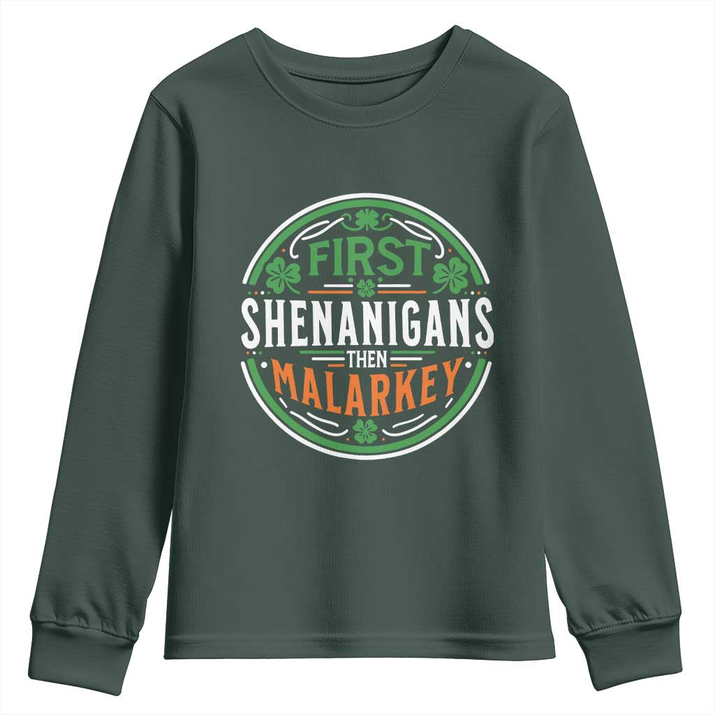 Funny First Shenanigans Then Malarkey Youth Sweatshirt Irish Shamrock St Patrick's Day