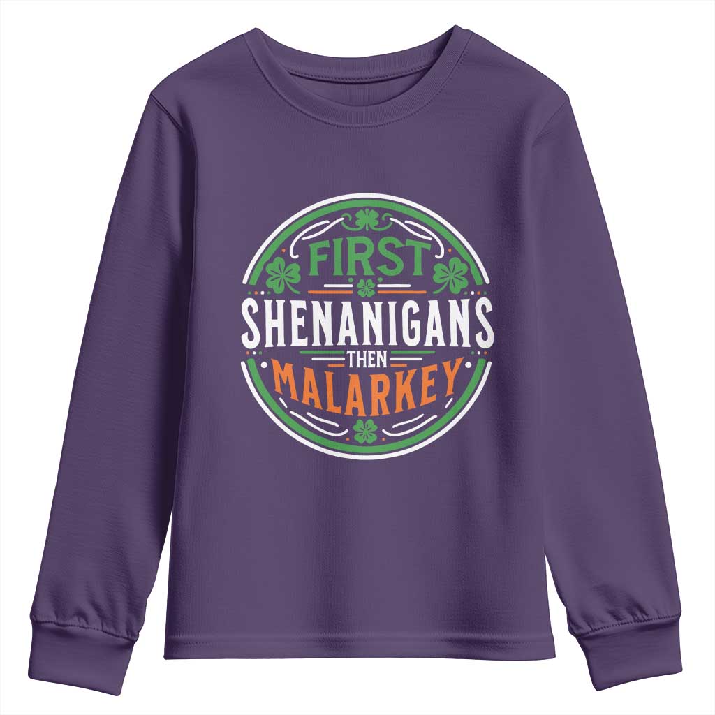 Funny First Shenanigans Then Malarkey Youth Sweatshirt Irish Shamrock St Patrick's Day