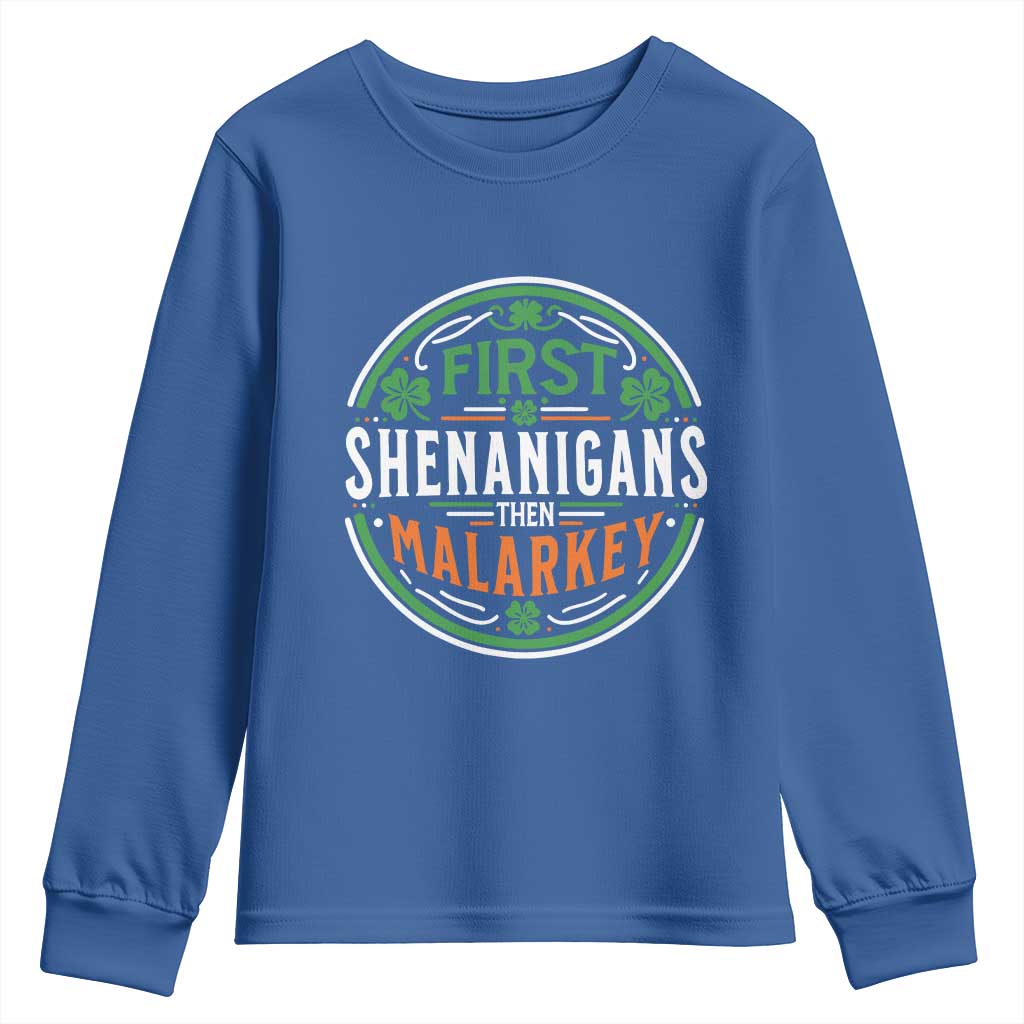 Funny First Shenanigans Then Malarkey Youth Sweatshirt Irish Shamrock St Patrick's Day