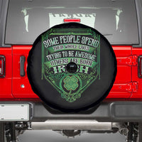 Funny Irish Pride Spare Tire Cover Some People Spend Their Whole Lives Trying To Be Awesome Others Are Born Irish