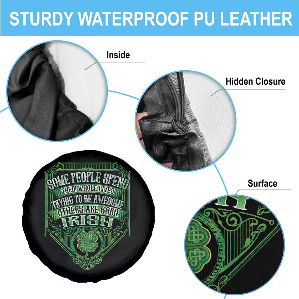 Funny Irish Pride Spare Tire Cover Some People Spend Their Whole Lives Trying To Be Awesome Others Are Born Irish