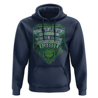 Funny Irish Pride Hoodie Some People Spend Their Whole Lives Trying To Be Awesome Others Are Born Irish