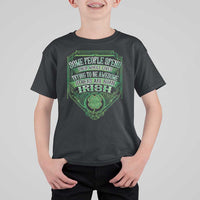 Funny Irish Pride T Shirt For Kid Some People Spend Their Whole Lives Trying To Be Awesome Others Are Born Irish