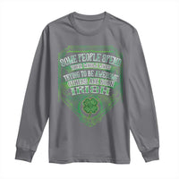 Funny Irish Pride Long Sleeve Shirt Some People Spend Their Whole Lives Trying To Be Awesome Others Are Born Irish