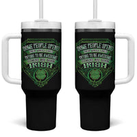 Funny Irish Pride Tumbler With Handle Some People Spend Their Whole Lives Trying To Be Awesome Others Are Born Irish
