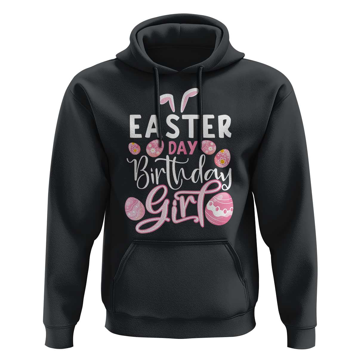Funny Easter Day Birthday Girl Hoodie Born On Easter Day Eggs