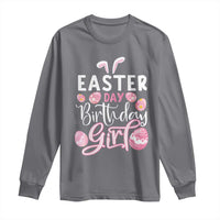 Funny Easter Day Birthday Girl Long Sleeve Shirt Born On Easter Day Eggs