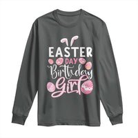 Funny Easter Day Birthday Girl Long Sleeve Shirt Born On Easter Day Eggs