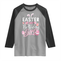 Funny Easter Day Birthday Girl Raglan Shirt Born On Easter Day Eggs