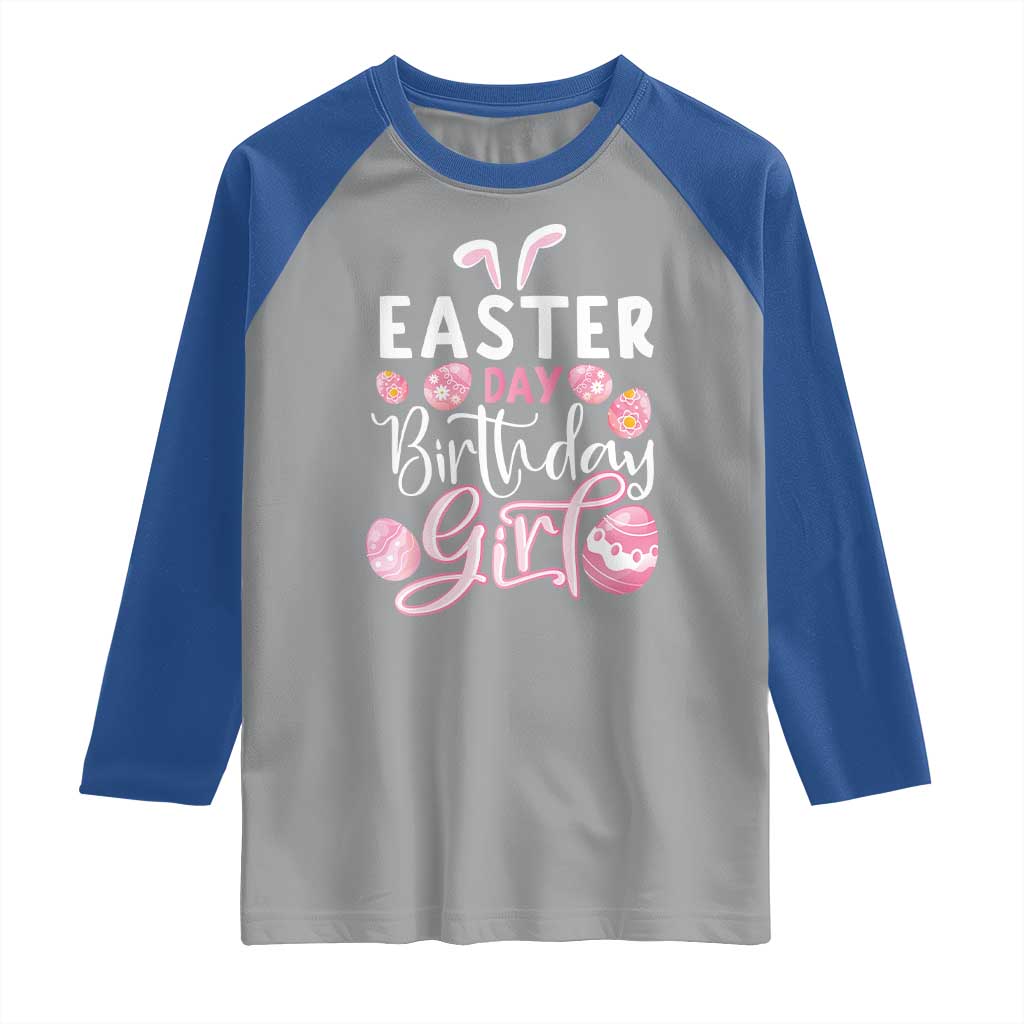 Funny Easter Day Birthday Girl Raglan Shirt Born On Easter Day Eggs