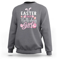 Funny Easter Day Birthday Girl Sweatshirt Born On Easter Day Eggs