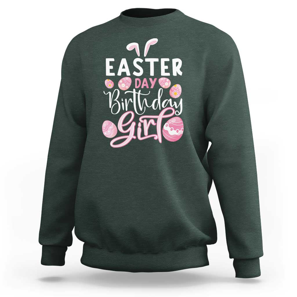 Funny Easter Day Birthday Girl Sweatshirt Born On Easter Day Eggs