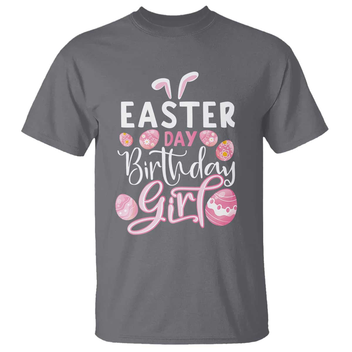 Funny Easter Day Birthday Girl T Shirt Born On Easter Day Eggs