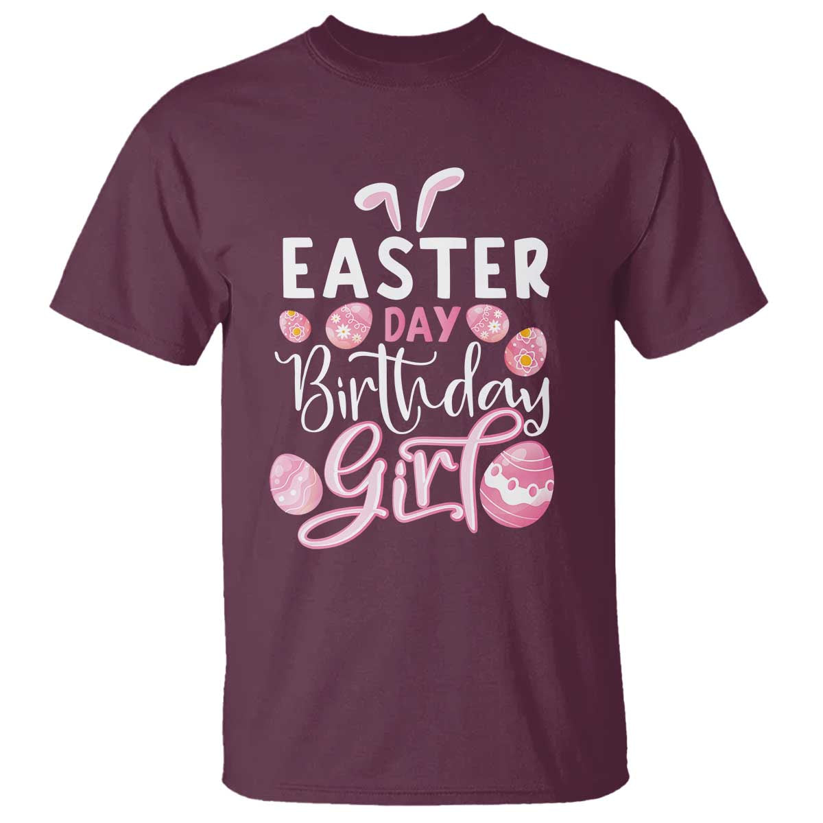 Funny Easter Day Birthday Girl T Shirt Born On Easter Day Eggs