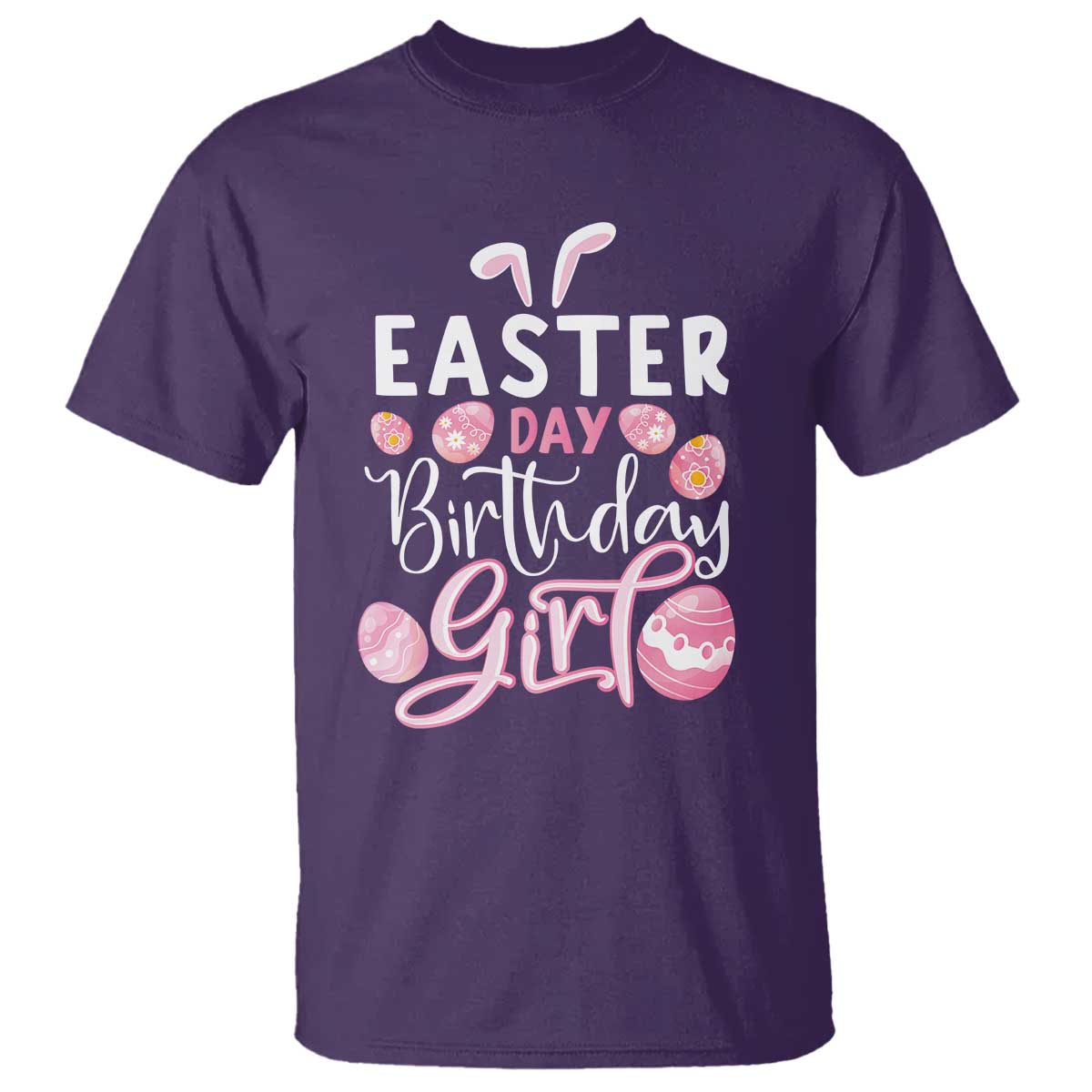 Funny Easter Day Birthday Girl T Shirt Born On Easter Day Eggs