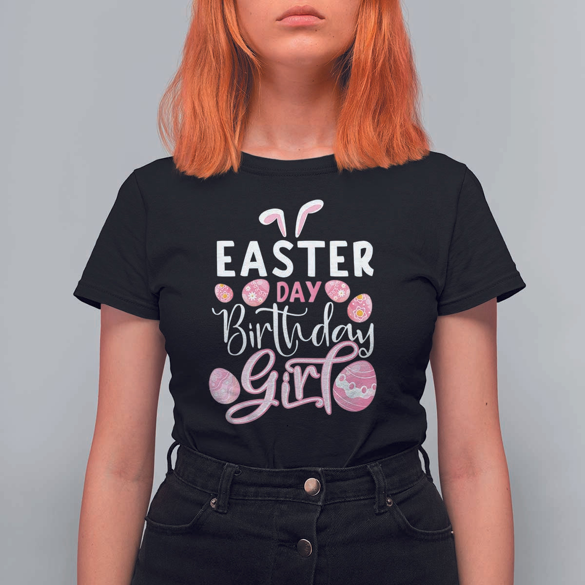Funny Easter Day Birthday Girl T Shirt For Women Born On Easter Day Eggs
