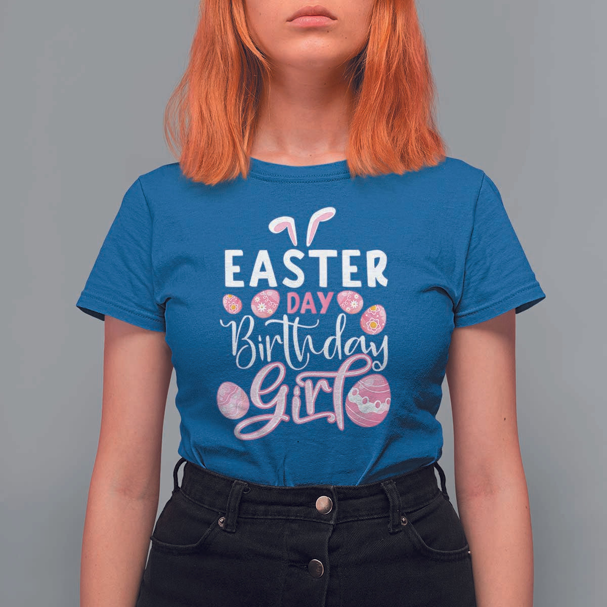 Funny Easter Day Birthday Girl T Shirt For Women Born On Easter Day Eggs