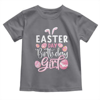 Funny Easter Day Birthday Girl Toddler T Shirt Born On Easter Day Eggs