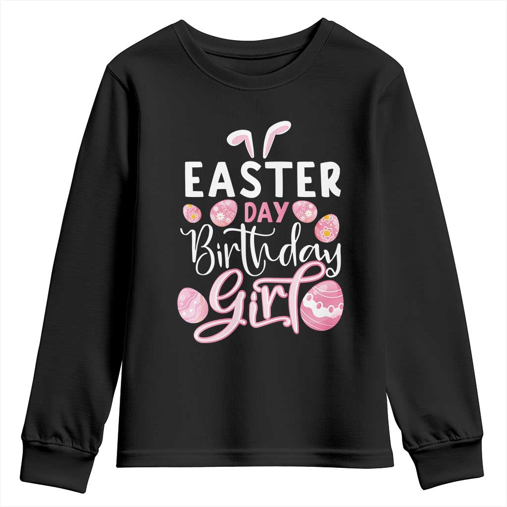 Funny Easter Day Birthday Girl Youth Sweatshirt Born On Easter Day Eggs
