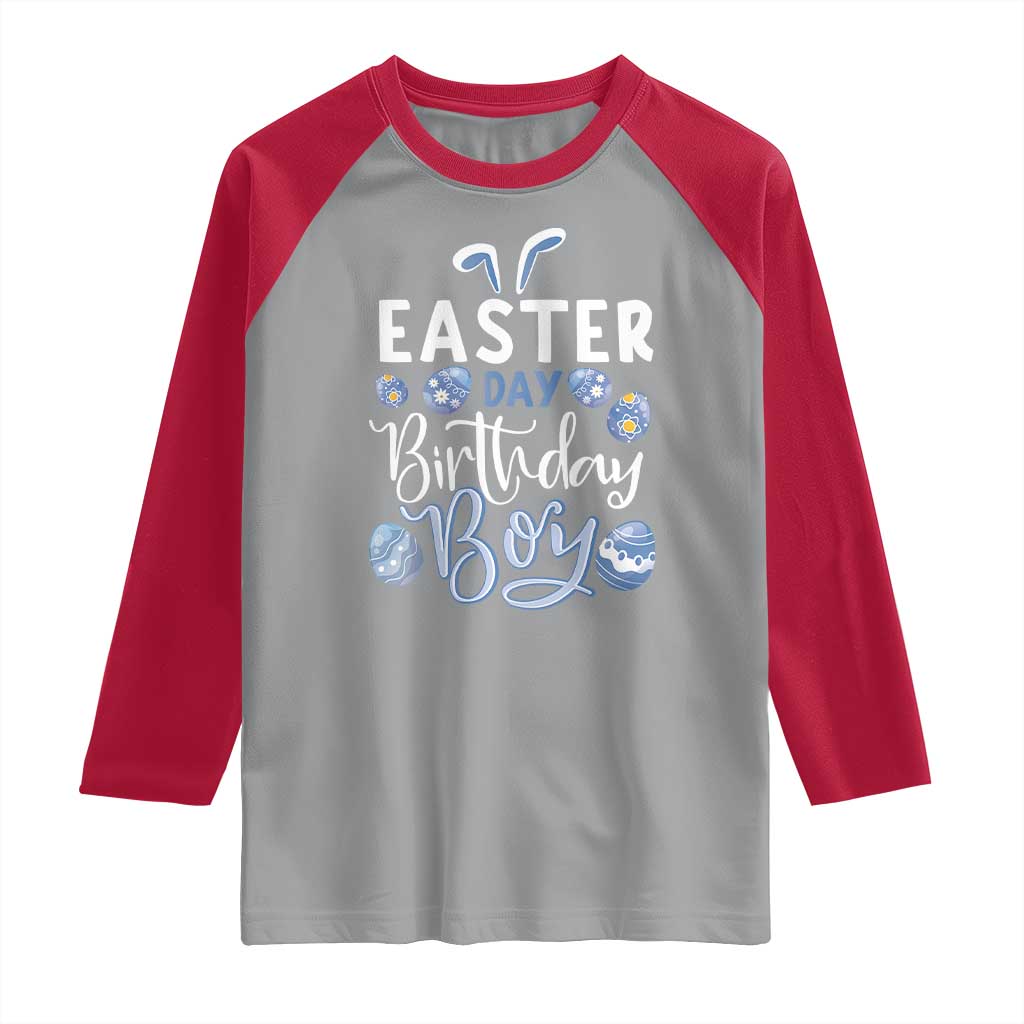 Funny Easter Day Birthday Boy Raglan Shirt Born On Easter Day Eggs