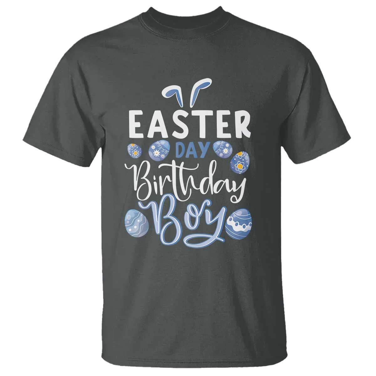Funny Easter Day Birthday Boy T Shirt Born On Easter Day Eggs
